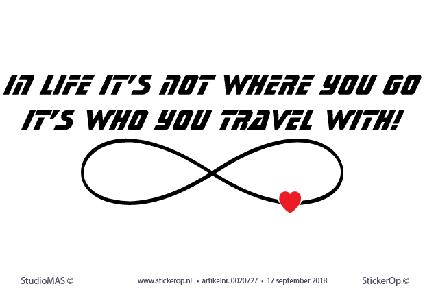 Muurstickers quotes - In life it's not where you go, it's who you travel with!