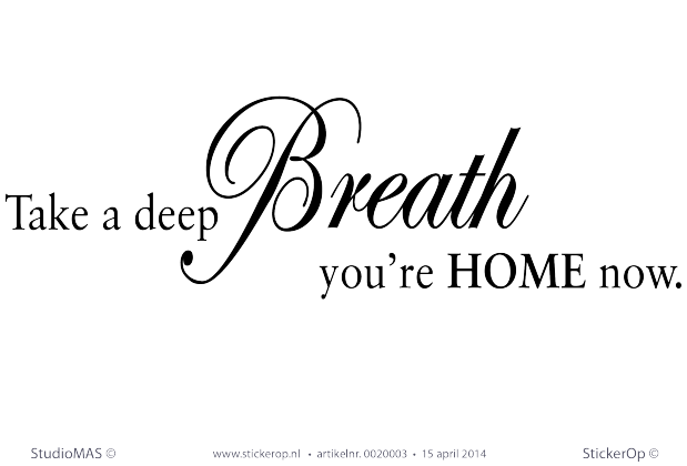 Muurstickers thema muursticker engelse tekst take a deep breath youre home now