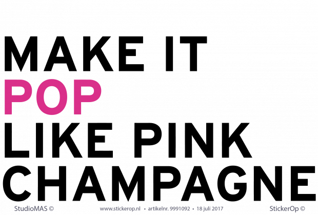 Raamsticker zakelijke tekst - Make it POP like pink champagne raamsticker zakelijke tekst - Make it POP