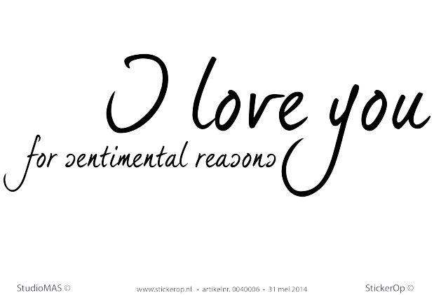 Muurstickers thema muursticker liefde I love you for sentimental reasons