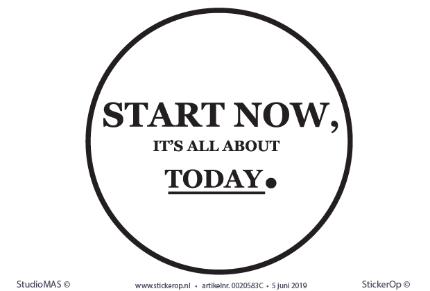 Muursticker zakelijke teksten - Start now muursticker motiverende teksten - Start now
