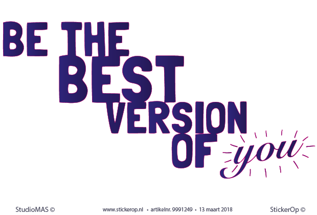 Muurstickers zakelijke toepassing - Be the best version of you Muurstickers zakelijk gebruik - Be the best version of you