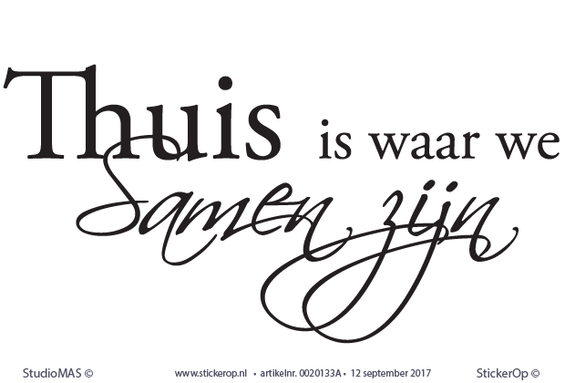 Muurstickers quotes en spreuken - Thuis is waar we samen zijn