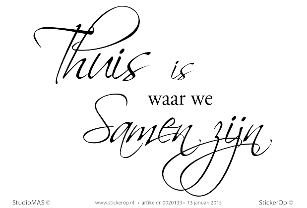 StickerOp - Muursticker tekst - Thuis is waar we samen zijn