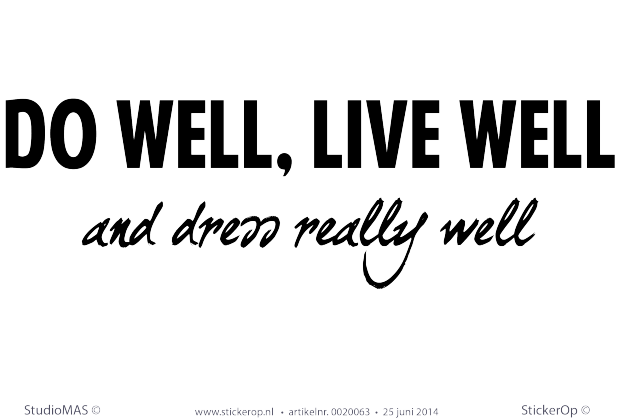 Muurstickers thema muursticker tekst Do well live well