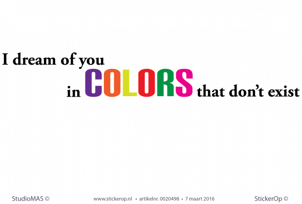 Muurstickers Engelse tekst - I dream of you in colors that don't exist muursticker tekst I dream of you