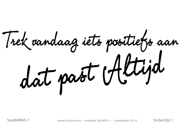 Muurstickers thema muursticker positive spreuk