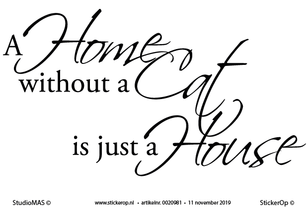 Muurstickers Engelse teksten - A home without a cat is just a house engelse teksten - A Home without a Cat